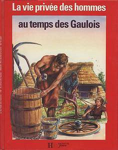 La Vie Privée des Hommes - T08 - Au temps des Gaulois