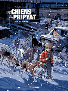 Les Chiens de Pripyat - Tome 2 - Les enfants de l’atome (2018)