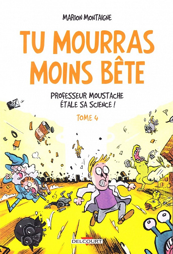 Tu mourras moins bête (Tome 4)