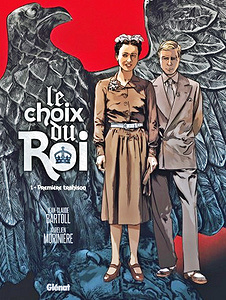 Le Choix du Roi - Tome 1 - Première trahison (2017)