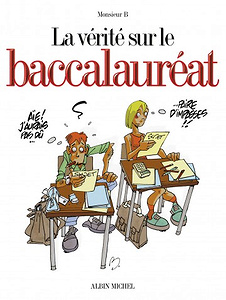 La vérité sur - Tome 4 - La vérité sur le baccalauréat