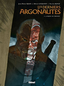 Les Derniers Argonautes - Tome 3 - L’Orbe du monde (2017)