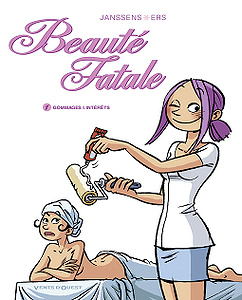 Beauté fatale - Tome 1 - Gommages & intérêts