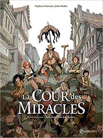 La Cour des miracles - Tome 1 - Anacréon, Roi des gueux (2018)