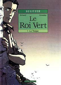 Le roi vert - T1 - La traque