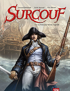 Surcouf - Tome 1 - La naissance d’une légende