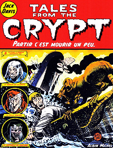 Tales From The Crypt - Tome 4 - Partir, C’est Mourir un Peu