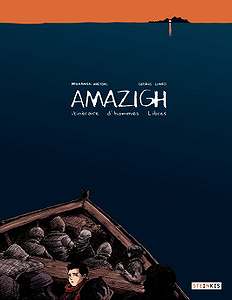 Amazigh - Itinéraire d’hommes libres
