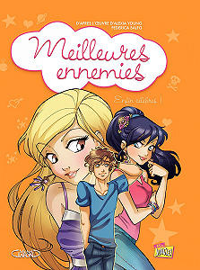 Meilleures Ennemies - Tome 3 - Enfin Célèbres!