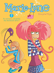Marie-Lune - Tome 2 - Au Secours, J’ai Perdu Ma Meilleure Amie!