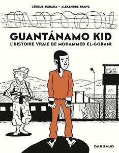 Guantánamo Kid, l’histoire vraie de Mohammed el-Gorani (2018)