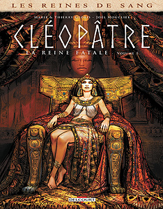 Les Reines de Sang - Cléopâtre - la Reine fatale - Tome 1