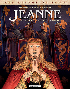 Les Reines de Sang - Jeanne - la Mâle Reine - Tome 1