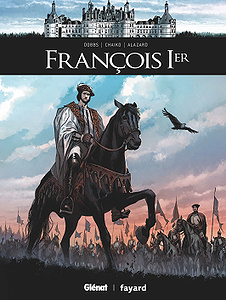 Ils ont fait l’Histoire - Tome 25 - François Ier (2018)
