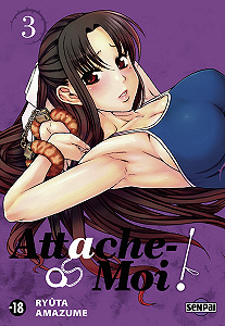 Attache Moi! - Tome 3