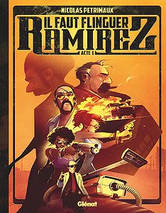 Il faut flinguer Ramirez - Tome 1 (2018)