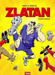 Dans la peau de Zlatan (2 Tomes)