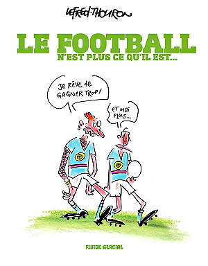 Le Football n’est plus ce qu’il est