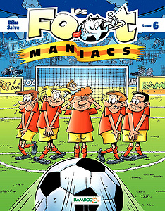 Les Foot Maniacs - Tome 6