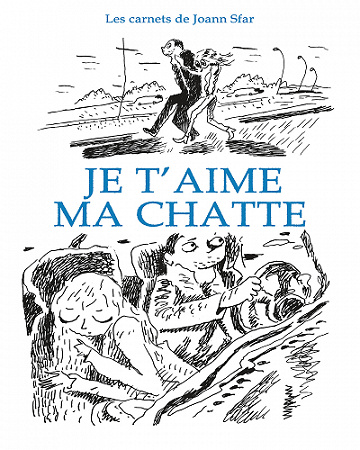 Carnets de Joann Sfar - Tome 11 - Je t’aime ma chatte