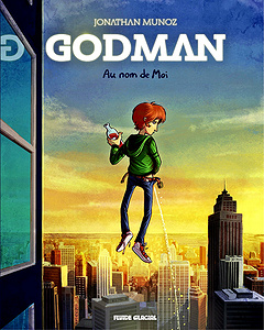Godman - Tome 1 - Au nom de moi (2018)