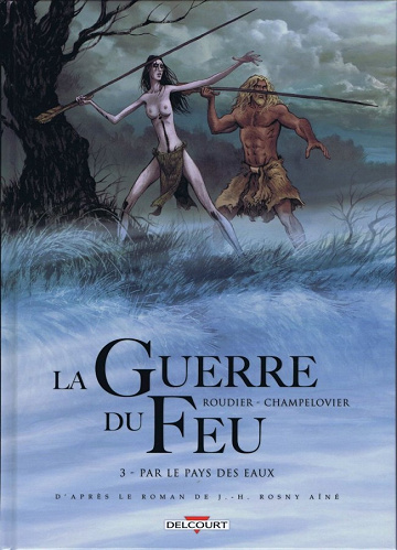 La guerre du Feu (Roudier) (Tome 3)