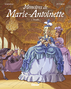 Mémoires de Marie-Antoinette - Tome 1 - Versailles