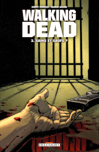The Walking Dead T03 Sains et saufs?