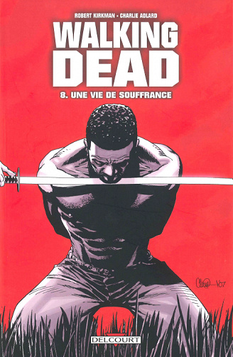 The Walking Dead T08 Une vie de souffrance