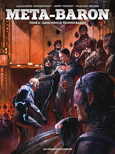 Méta-Baron - Tome 6 - Sans-Nom le Techno-Baron (2018)