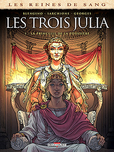 Les Reines de sang - Les trois Julia - Tome 1 - La princesse de la poussière
