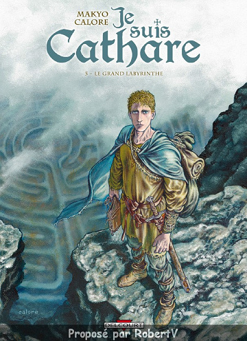 Je suis Cathare Tome 5 - Le grand Labyrinthe