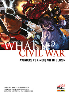 What If? - Civil War - Avengers vs X-Men et Age of Ultron (2018)