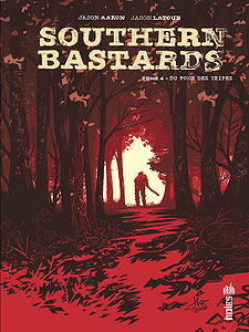 Southern Bastards - Tome 4 - Du fond des tripes (2018)