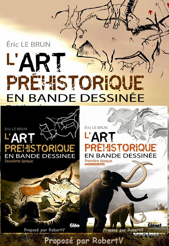 L’Art préhistorique en bande dessinée - Tome 1 à 3 - Éric Le Brun