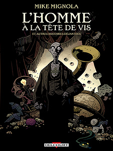 L’Homme à la tête de vis & autres histoires déjantées (2018)