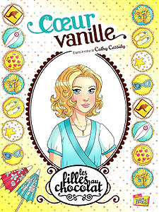 Les Filles au Chocolat - Tome 5 - Coeur Vanille