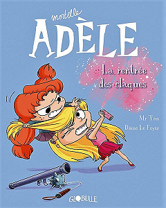 Mortelle Adèle - Tome 9 - La Rentrée des Claques