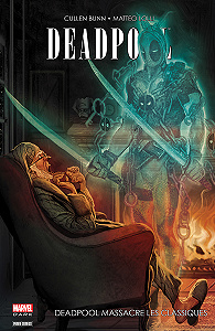 Deadpool - Tome 3 - Deadpool Massacre les Classiques (Marvel Dark)