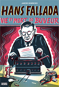 Hans Fallada, Vie Et Mort Du Buveur
