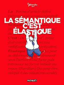 La Sémantique c’est élastique - Tome 1