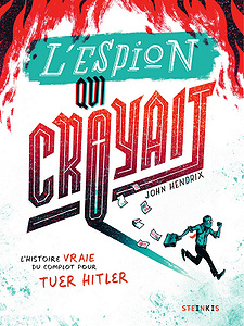 L’espion qui croyait - l’histoire vraie du complot pour tuer Hitler (2019)
