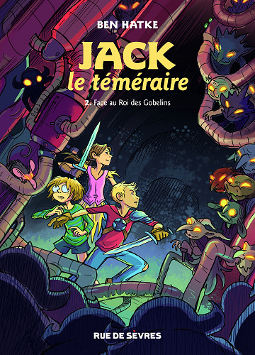 Jack le Téméraire - Tome 2 - Face Au Roi Des Gobelins