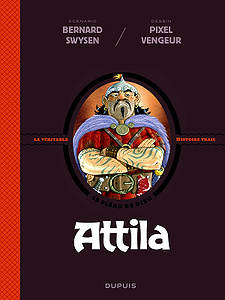 La véritable histoire vraie - tome 4 - Attila (2019)