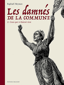 Les Damnés de la Commune - Tome 2 - Ceux qui n’étaient rien (2019)