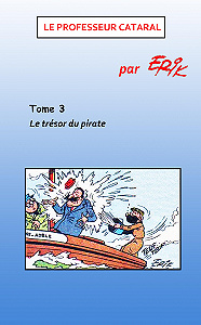 Le Professeur Cataral - Tome 3 - Le Tresor du Pirate