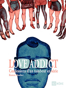 Love Addict : Confessions d’un tombeur en série