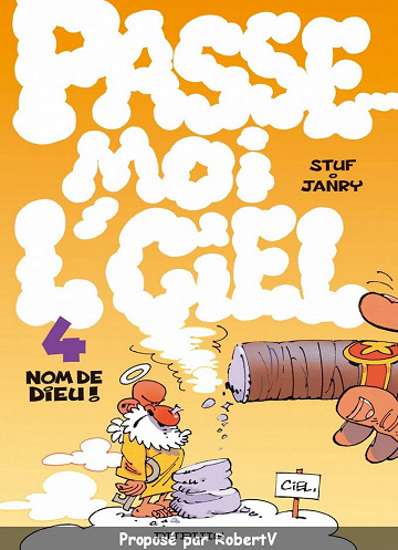 Passe-moi l’ciel - Tome 4 - Nom de Dieu!