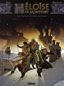 Héloïse de Montfort - Tome 1 - Les 5 Archers du Puits Aux Âmes