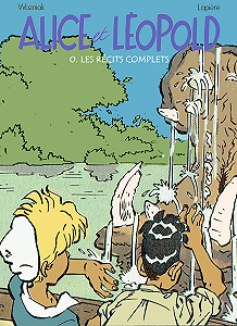 Alice et Léopold - Tome 0 - Les Récits Complets